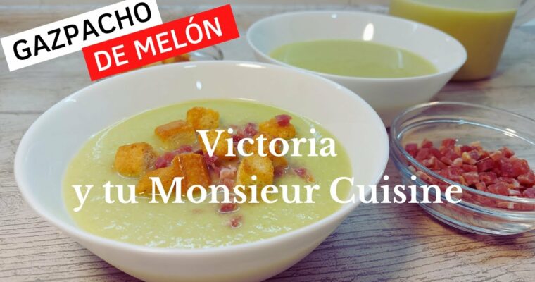 Sopa fría de Melón con monsieur cuisine