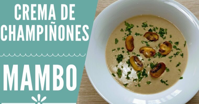 Crema de champiñones con MAMBO