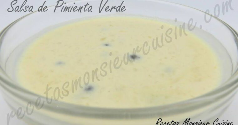 Salsa de Pimienta Verde con monsieur cuisine