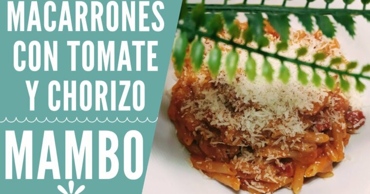 Macarrones con tomate y chorizo con MAMBO