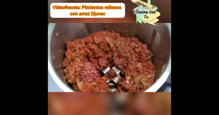 Discover the Deliciousness of Pimientos Rellenos de Arroz with Monsieur Cuisine
