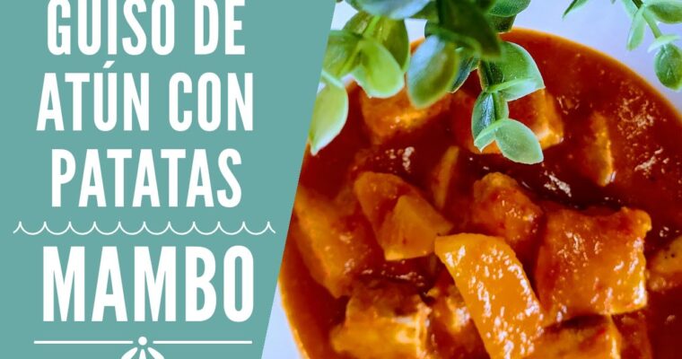 Guiso de Atun (Marmitako) con MAMBO
