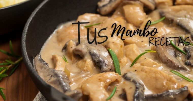 Pollo con Champiñones y Nata con MAMBO