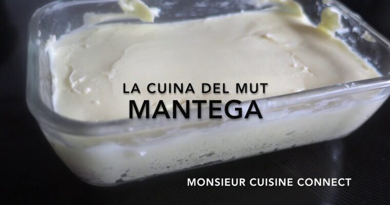 Discover the Delight of Homemade Mantequilla Casera with monsieur cuisine