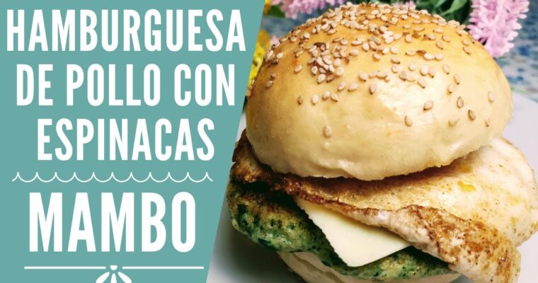 Hamburguesas de pollo y espinacas con MAMBO