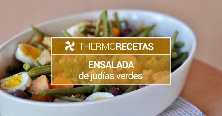 How to Create a Delicious Ensalada de Judías Verdes using monsieur cuisine