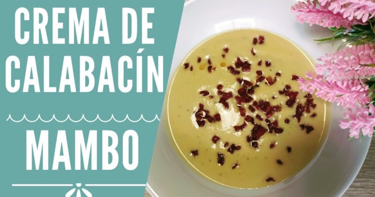 Delicious and Nutritious: Pure o Crema de Calabacin Recipe with MAMBO