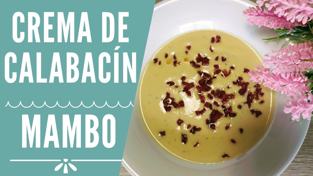Delicious and Nutritious: Pure o Crema de Calabacin Recipe with MAMBO